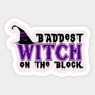 Baddest Witch On The Block Sticker